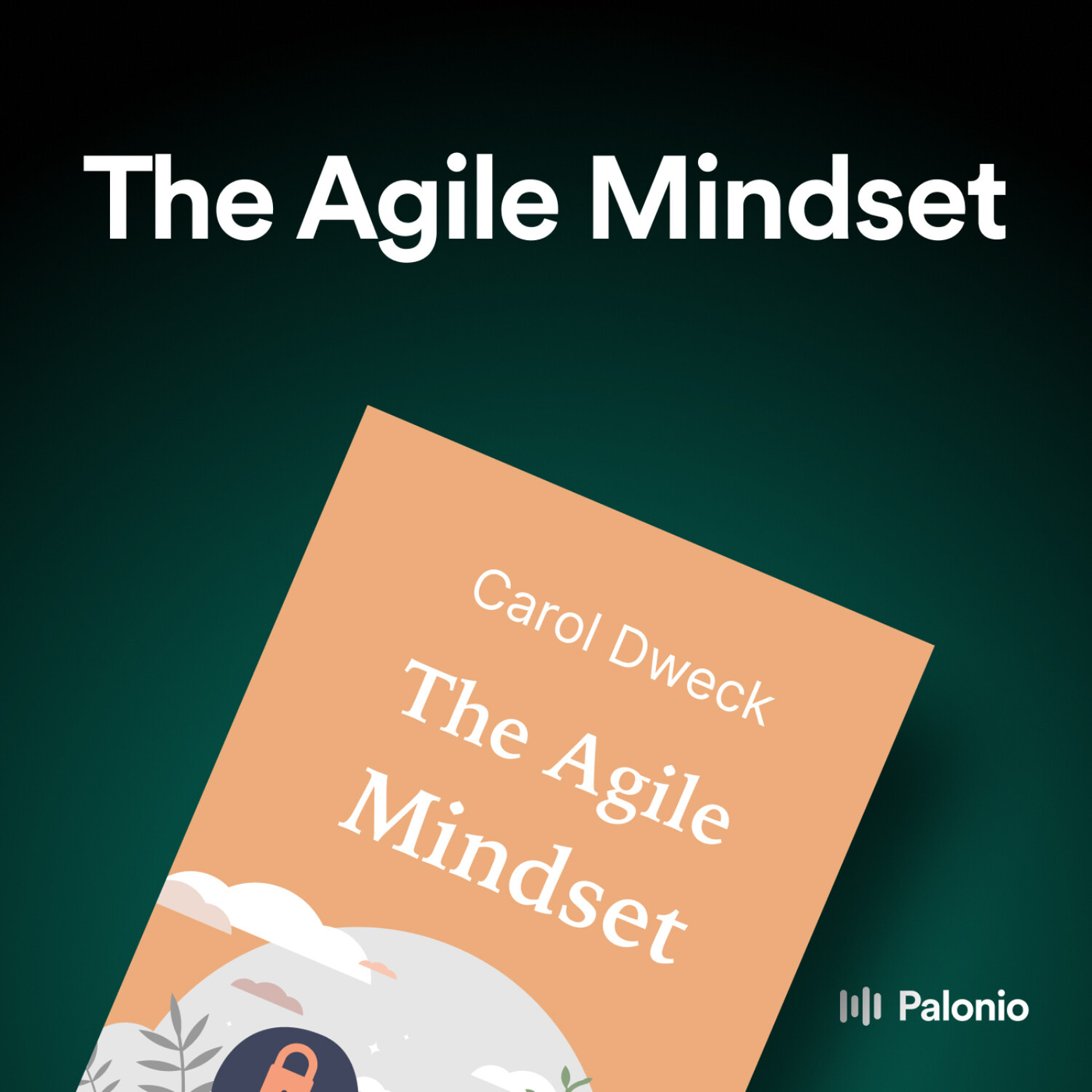 The Agile Mindset by Carol Dweck - One Business Book per Day - Podcast.co