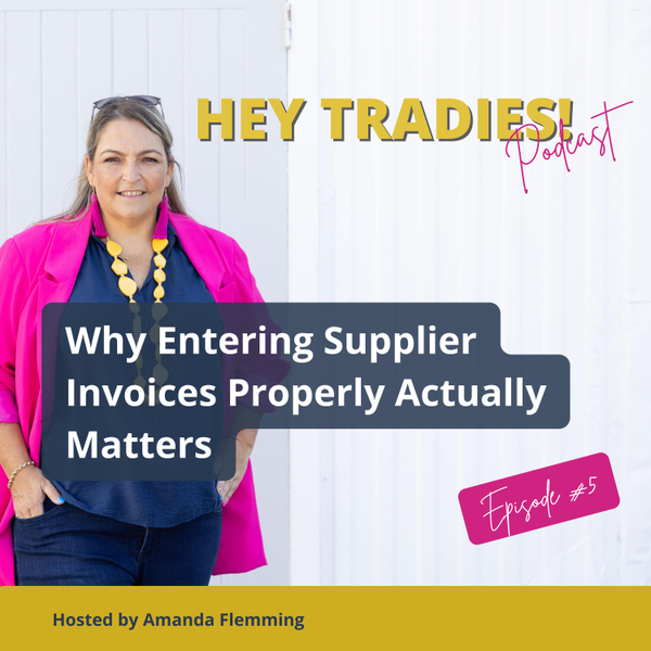 #05 - Why Entering Supplier Invoices Properly Actually Matters artwork