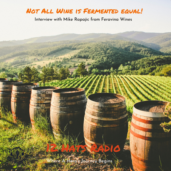 Not All Wine is Fermented Equal! Interview with Mike Rapajic from Feravina Wines artwork