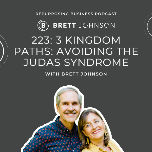 223: 3 Kingdom Paths: Avoiding The Judas Syndrome with Brett Johnson artwork