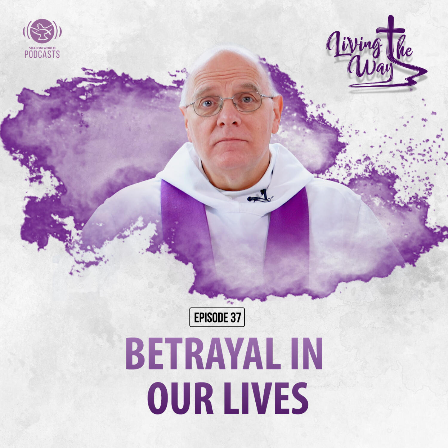Living the Way | EP 37 - Betrayal in Our Lives | Dom Mark-Ephrem M. Nolan, OSB episode artwork
