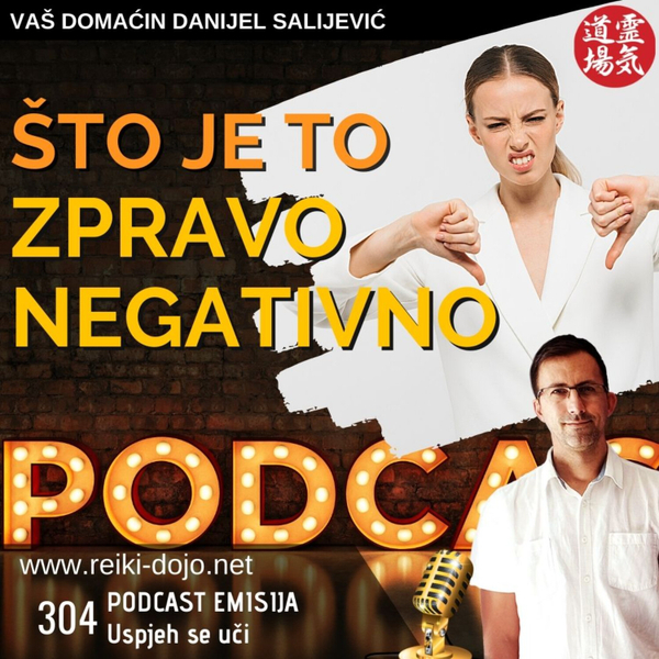 Što je to zapravo negativno - ep 304 artwork