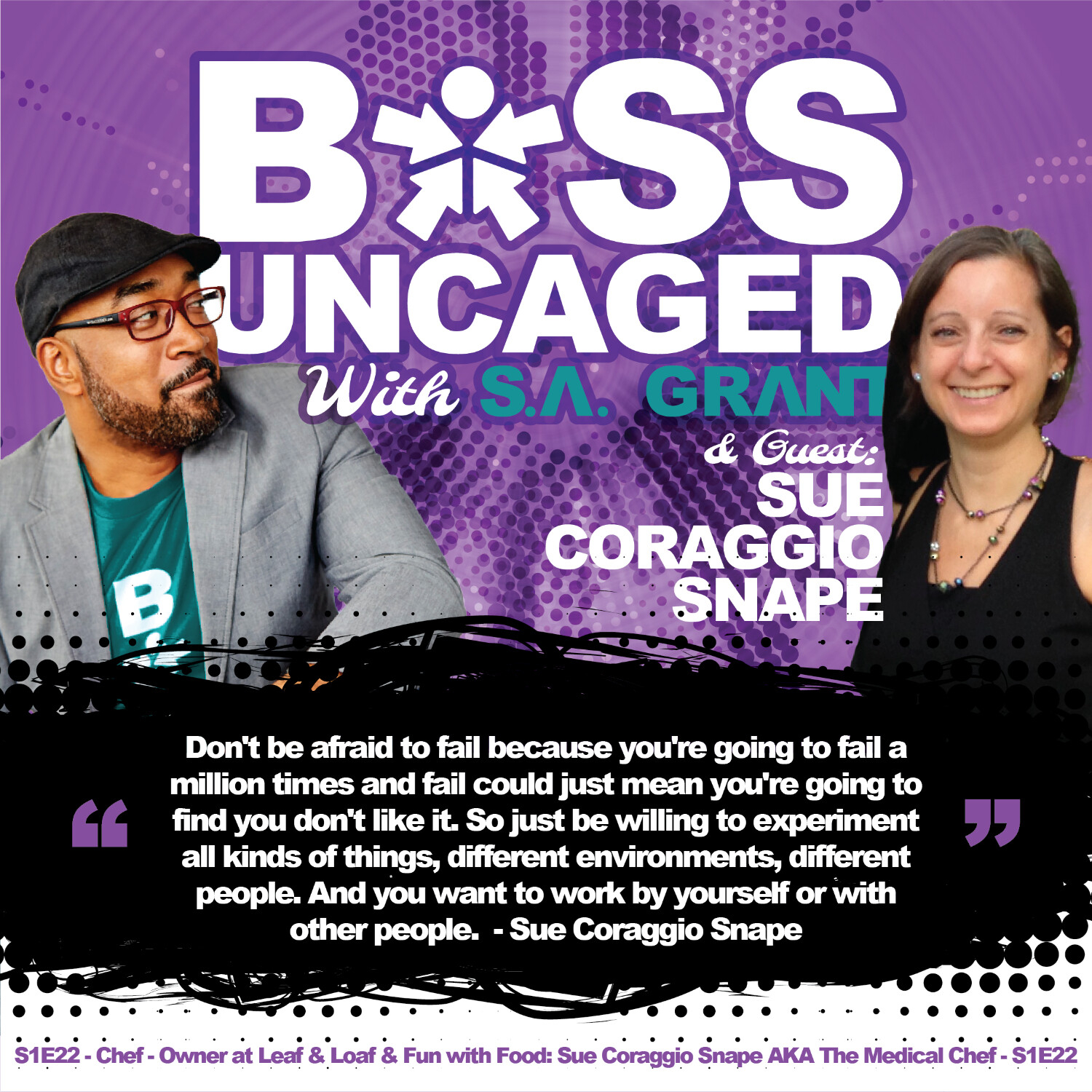 S1E22 - Chef - Owner at Leaf and Loaf and Fun with Food: Sue Coraggio Snape AKA The Medical Chef - S1E22 episode artwork