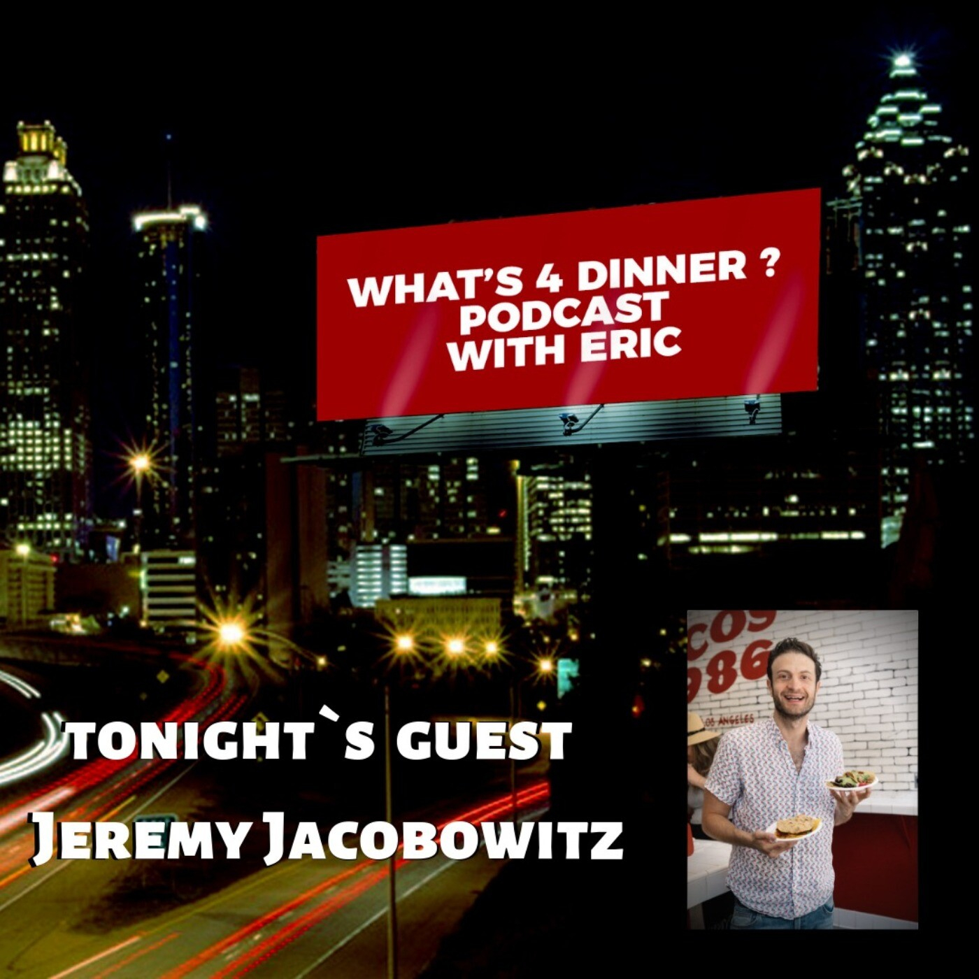 What`s 4 Dinner ? with your host Eric