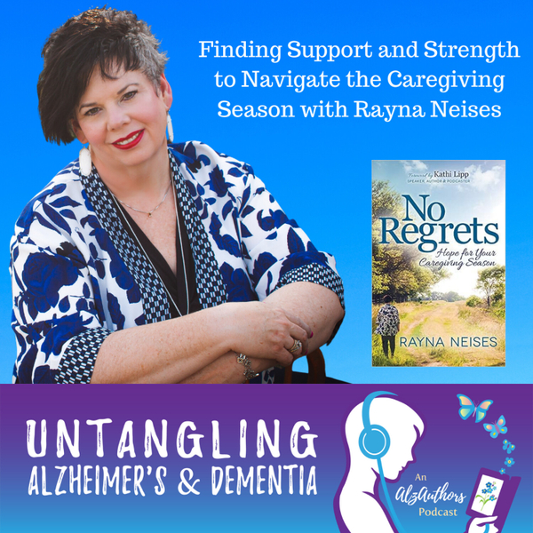 Finding Support and Strength to Navigate the Caregiving Season with Rayna Neises artwork