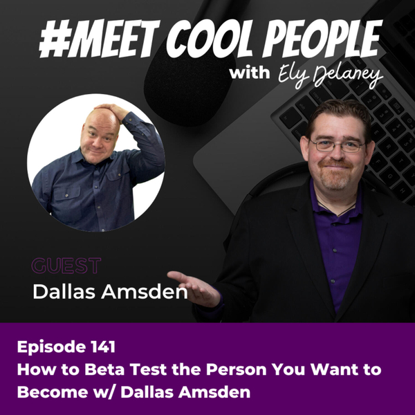 MCP141 - How to Beta Test the Person You Want to Become w/ Dallas Amdsen artwork