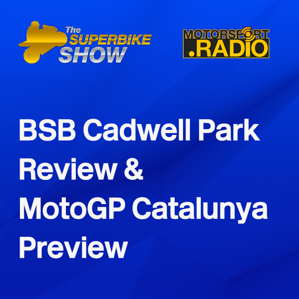 BSB Cadwell Park review & #MotoGP #CatalunyaGP preview artwork