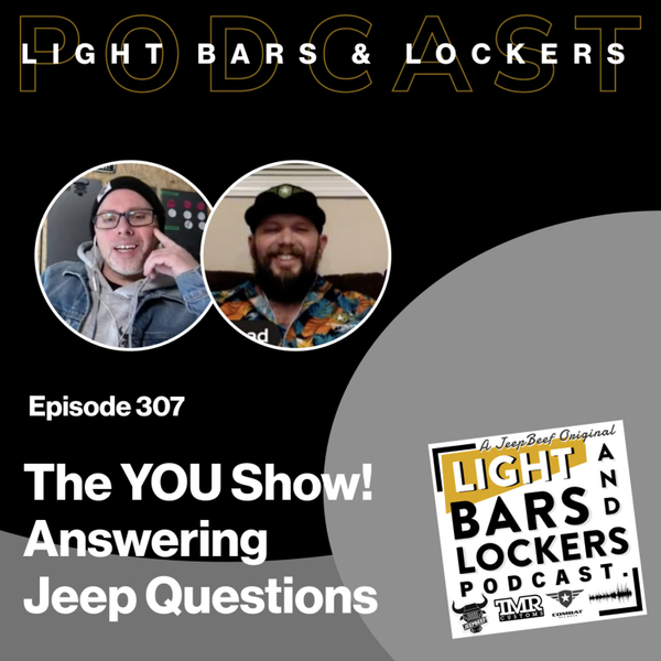 The You Show! We Answer YOUR Jeep Questions | Light Bars & Lockers artwork
