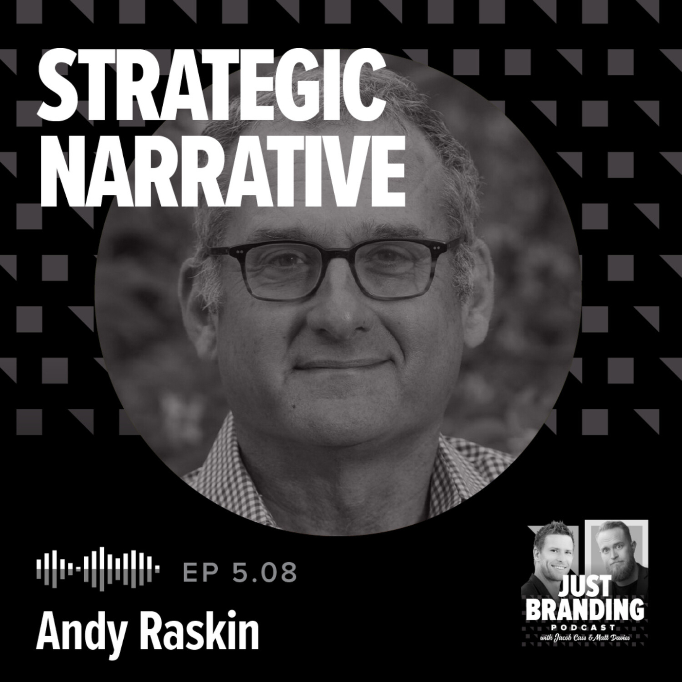 S05.EP08 How to Use Strategic Narrative for Brand Growth with Andy