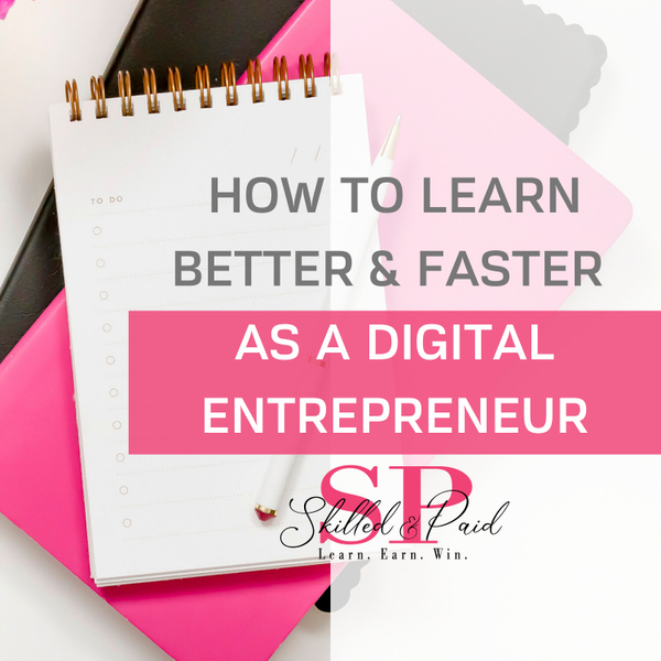 How to learn better & faster as a digital entrepreneur artwork