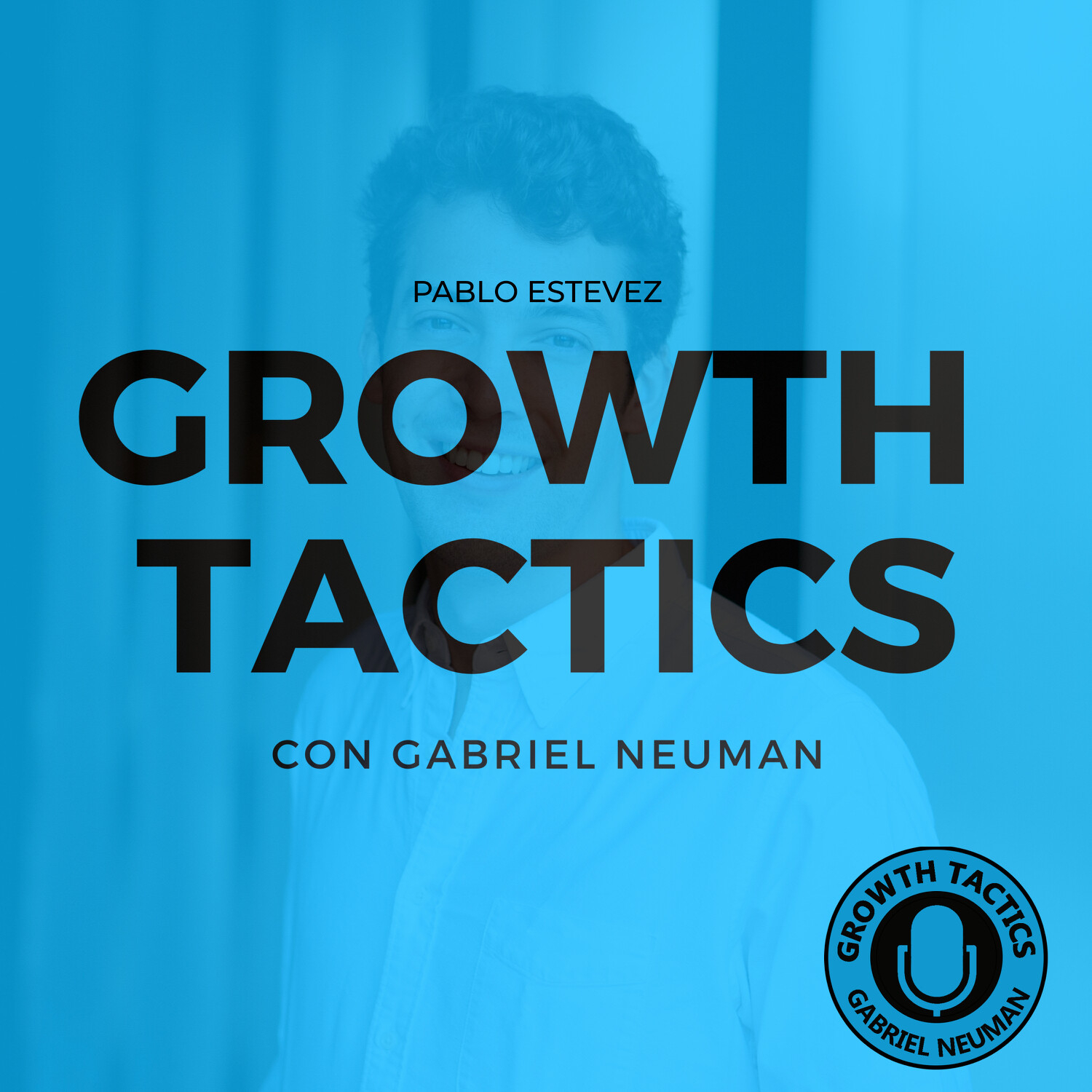 Growth Tactics con Gabriel Neuman