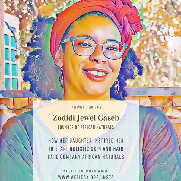 How her Daughter Inspired Zodidi Gaseb to start Holistic Skin and Hair Care Company African Naturals artwork