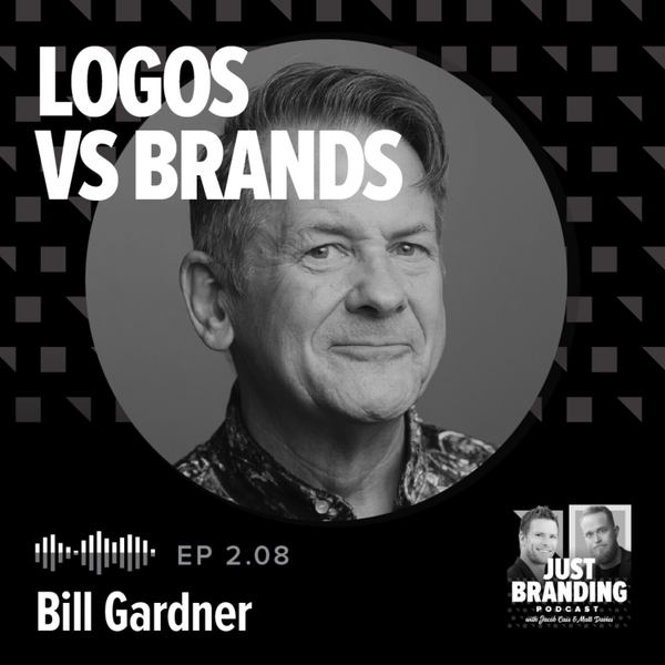 S02.EP08 - Logos VS Brands with Bill Gardner artwork