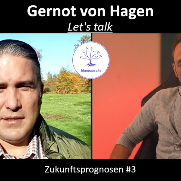 Gernot von Hagen - Zukunftsprognosen #3 - blaupause.tv artwork
