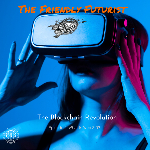 Encore: Blockchain Revolution Episode 2: What is Web 3 Exactly? artwork