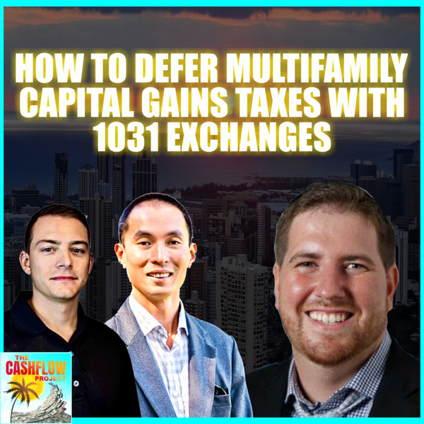CP29 How to defer multifamily capital gains taxes with 1031 exchanges with Alex Shandrovsky artwork