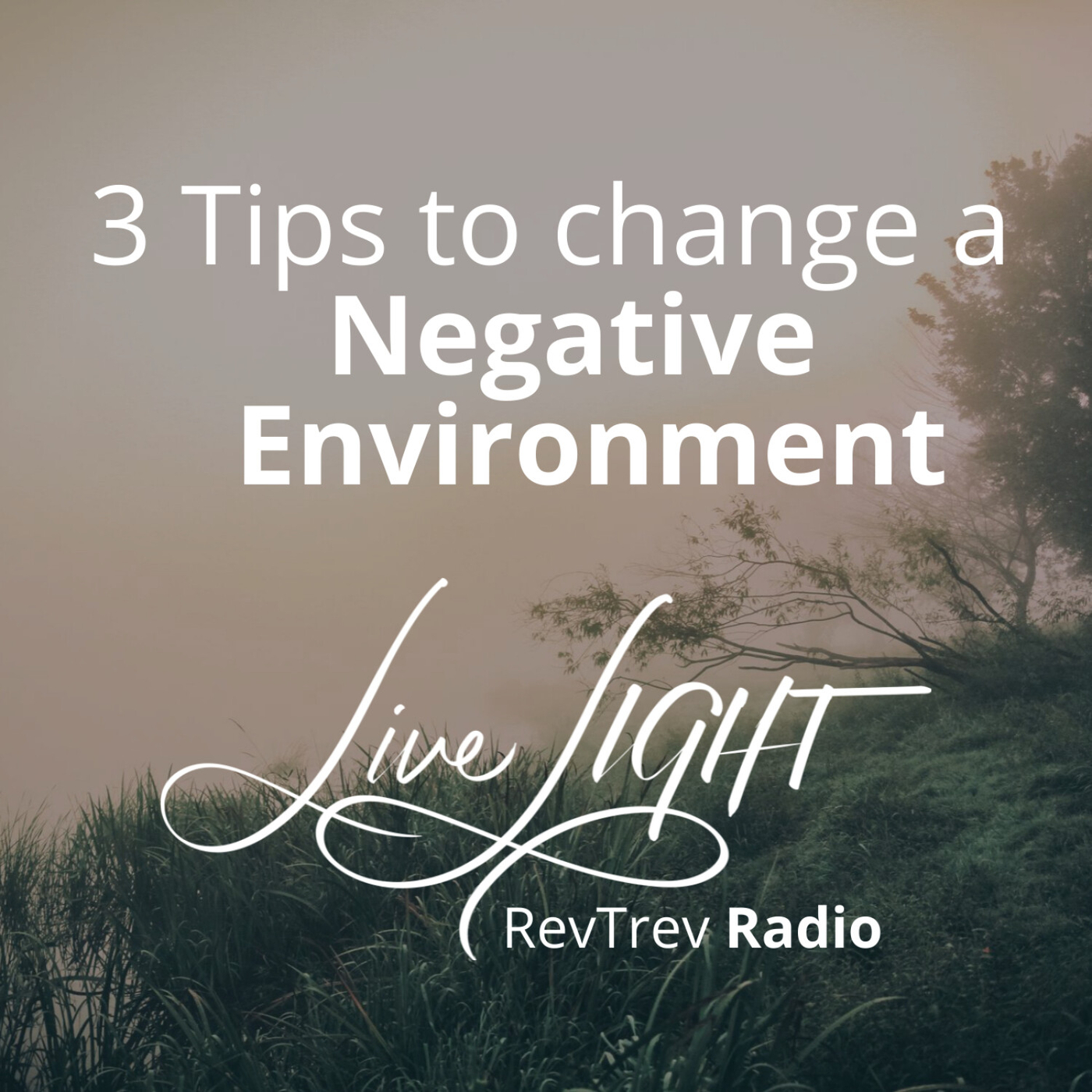 4 Tips to change a Negative Environment