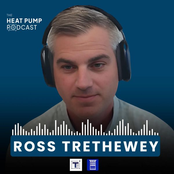 The Future of Heat Pumps (Hint: It's Air-to-Water) - A Conversation with Ross Trethewey artwork