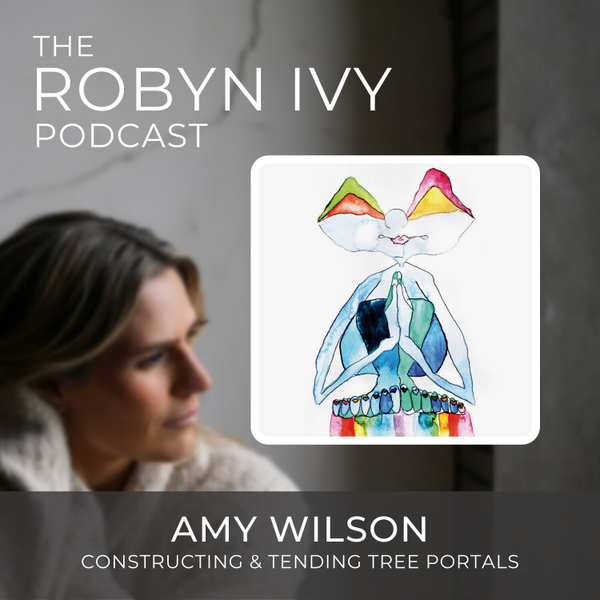 Constructing and Tending Tree Portals, with Amy Wilson artwork