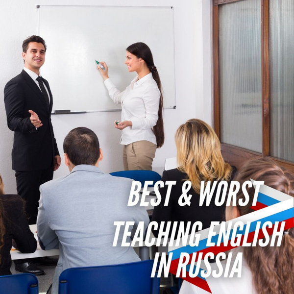 Best & Worst Aspect of Teaching English in Russia artwork