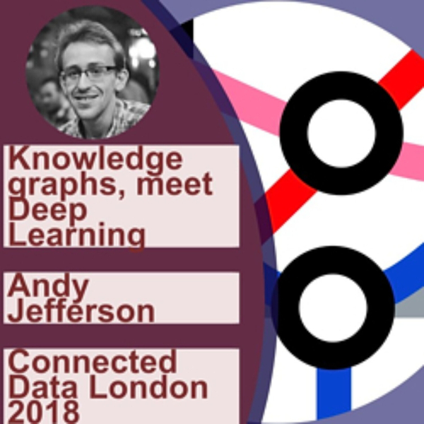 Knowledge graphs, meet Deep Learning | Andy Jefferson artwork