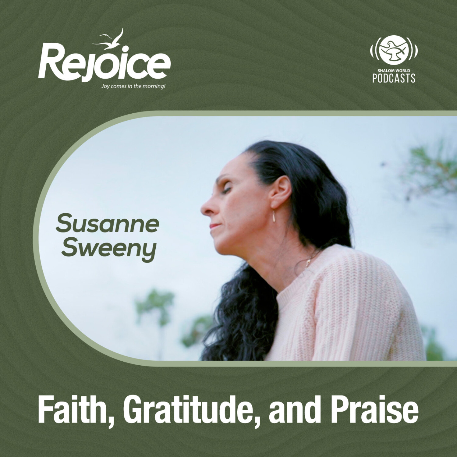 Rejoice | EP 21 - Faith, Gratitude, and Praise | Susanne Sweeny episode artwork