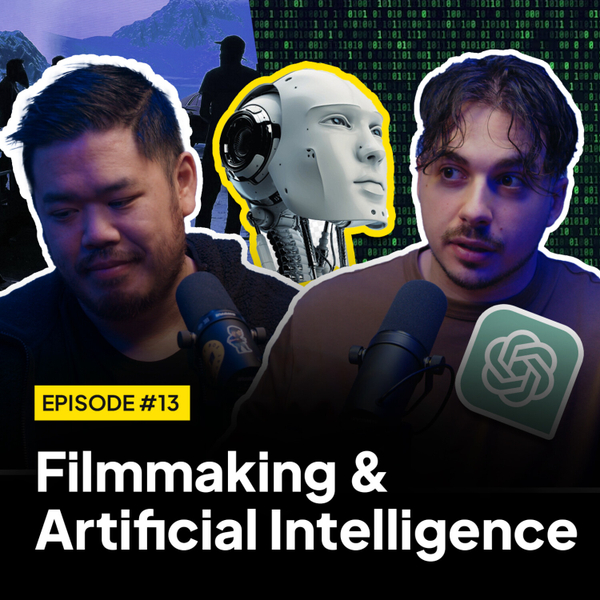 AI TECHNOLOGY & THE FUTURE OF FILMMAKING | EP13 artwork