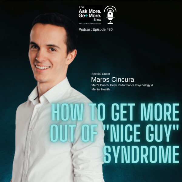 Ep.80 Maros Cincura - How To Get More Out Of Nice Guy Syndrome artwork