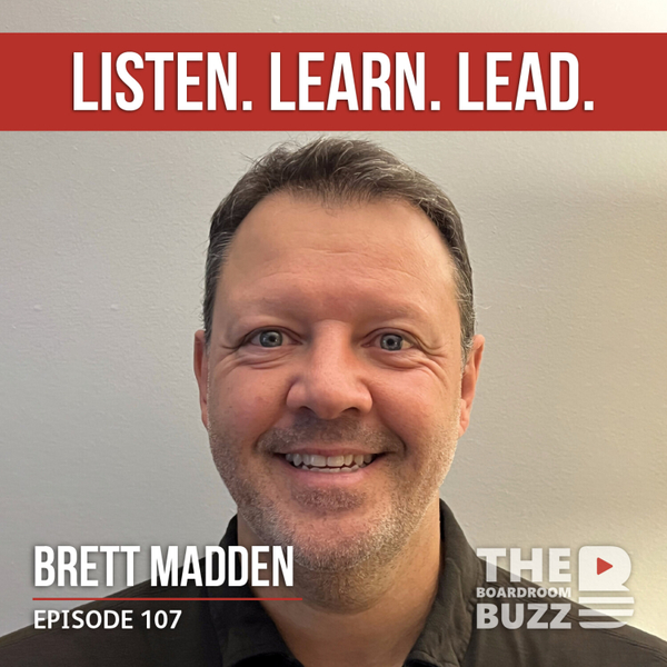 Episode 107 — Brett Madden: Listen. Learn. Lead. artwork