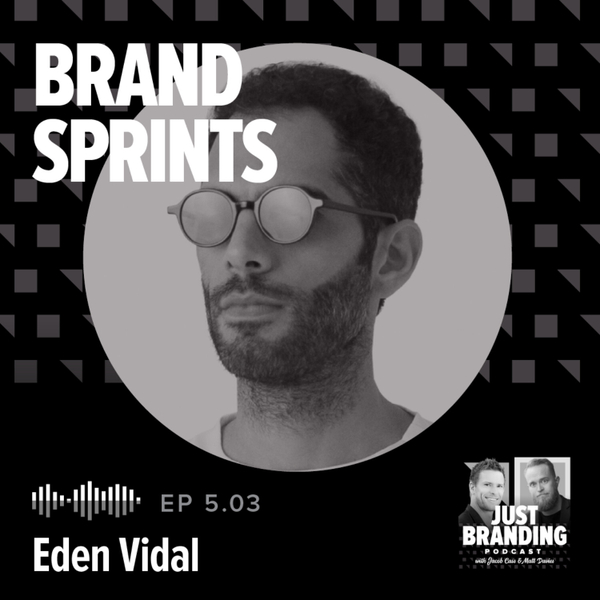 S05.EP03 - How to Launch a Brand in 10 Days with Brand Sprints (w/ Eden Vidal) artwork