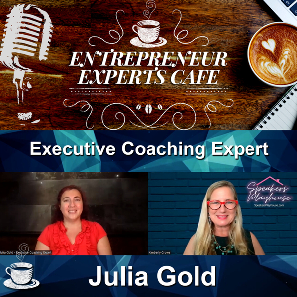 Executive Coaching Expert – Julia Gold | Episode 106 artwork