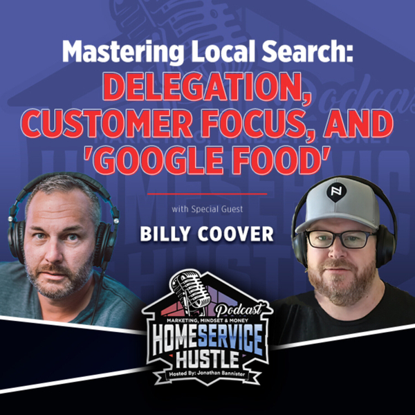 EP. 43 Billy Coover - Delegation, Customer Focus, and 'Google Food' artwork