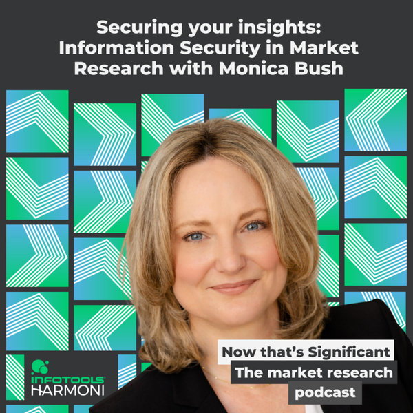 Securing your insights: Information Security in Market Research with Monica Bush artwork