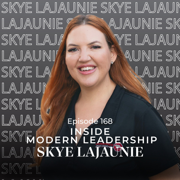 Episode 168 — Inside Modern Leadership with Skye LaJaunie artwork
