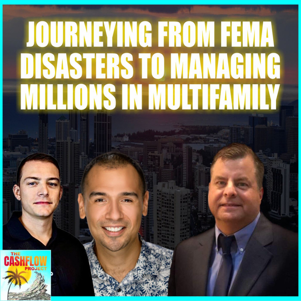 Journeying from FEMA disasters to managing millions in multi family with Robert Benenate artwork