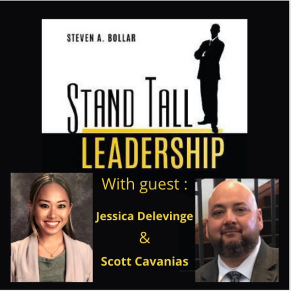 STAND TALL LEADERSHIP SHOW EPISODE 9 FT. JESSICA DELEVINGE & SCOTT CAVANIAS artwork