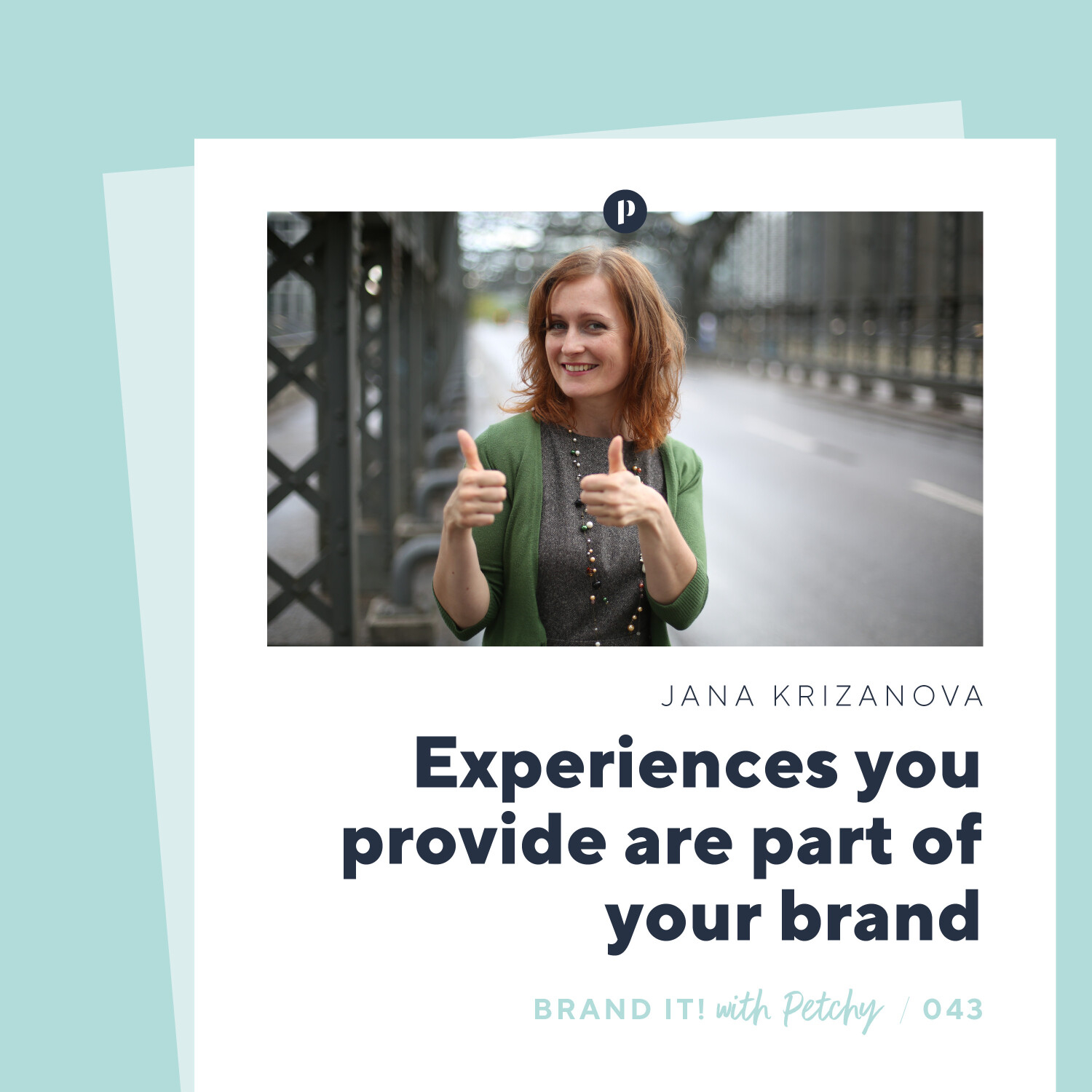 Experiences you provide are part of your brand w/ Jana Krizanova