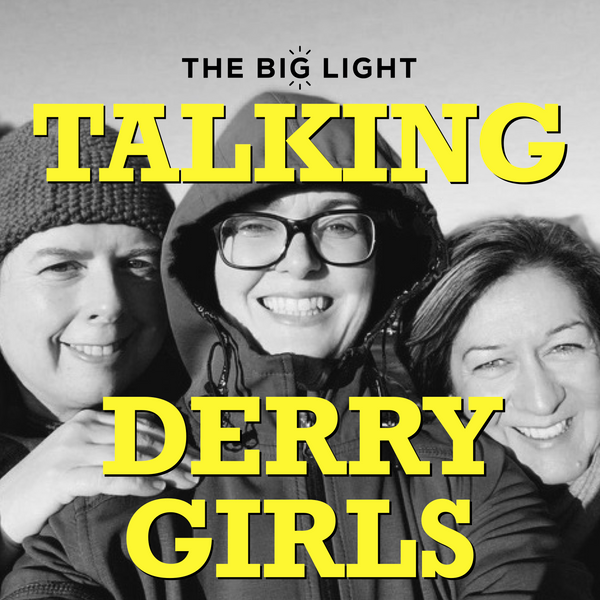 Episode 12: We're All Derry Girls Now, Hi! artwork
