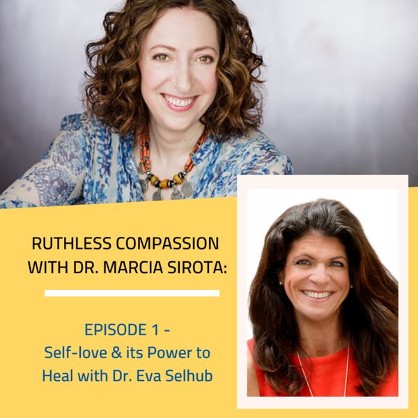 01: Dr. Eva Selhub - Self-love & its power to heal artwork