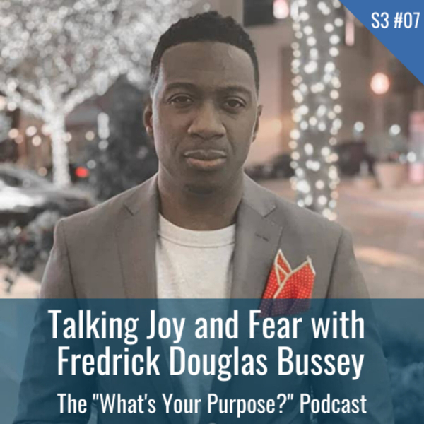 Talking Joy and Fear with Fredrick Douglas Bussey artwork
