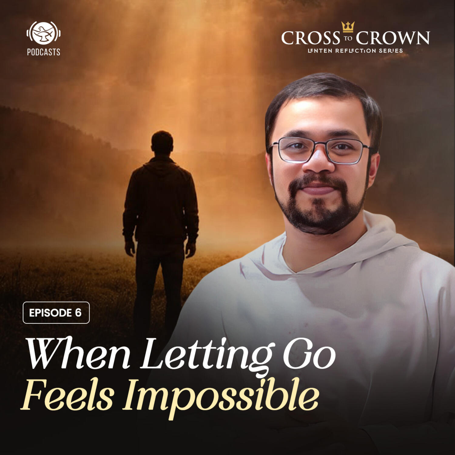 Cross to Crown | EP 06 - When Letting Go Feels Impossible episode artwork