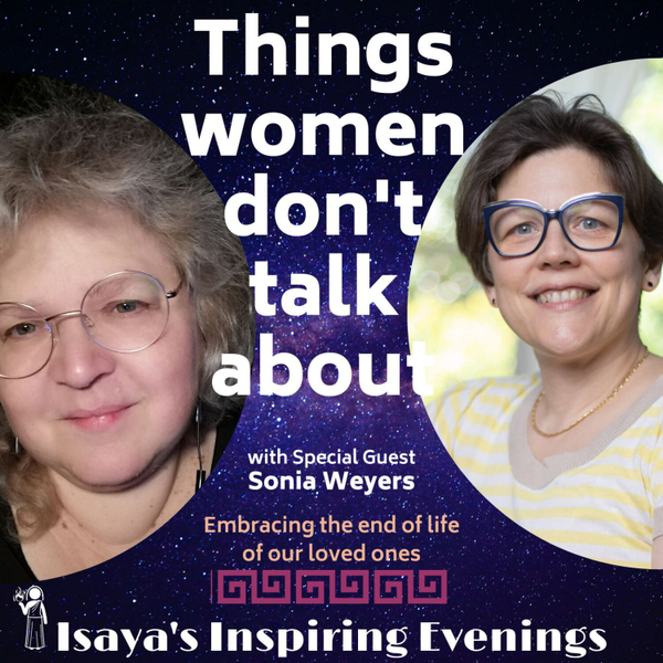 Things women don't talk about: embracing the end of life of our loved ones, with Sonia Weyers artwork