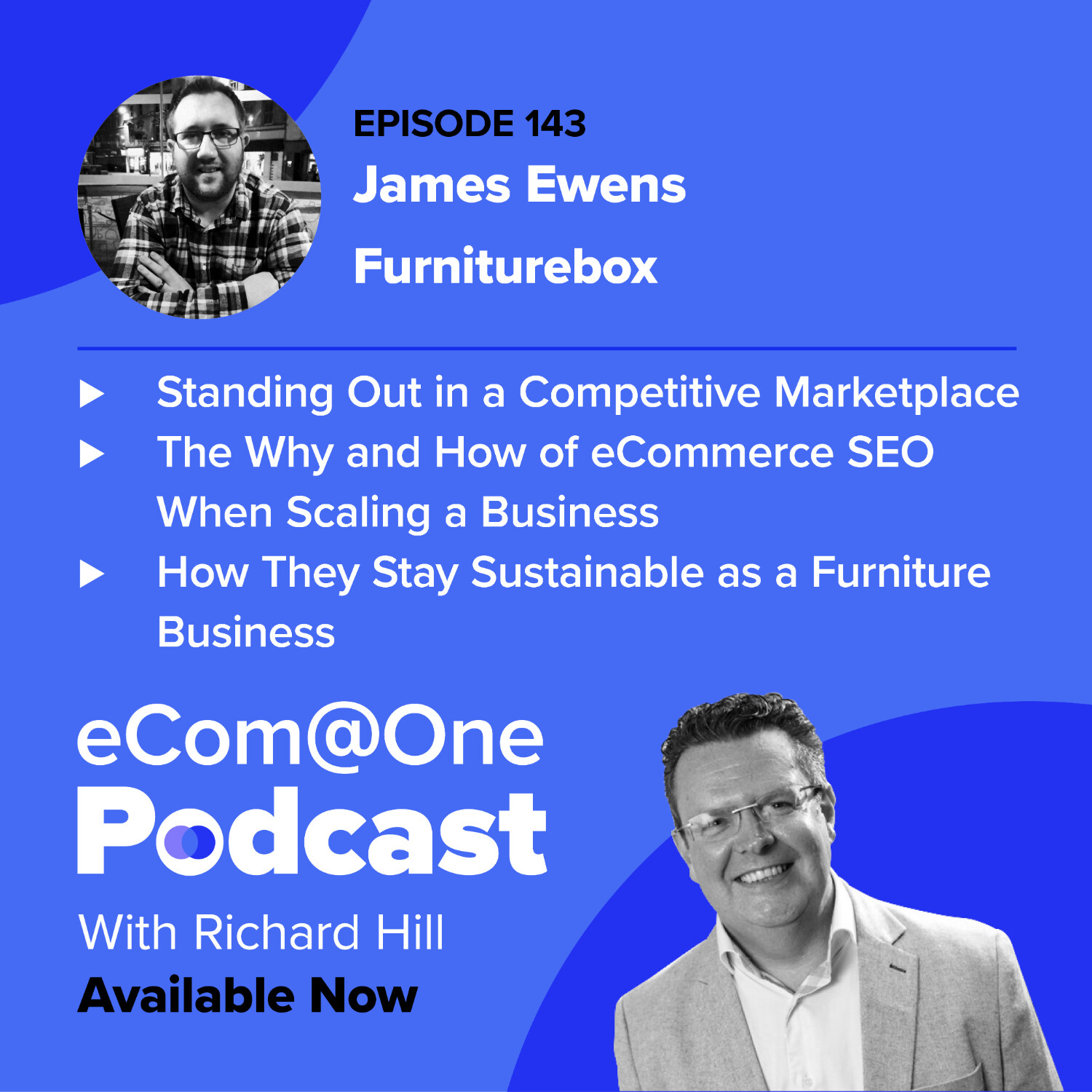 E143: James Ewens - How Furniturebox Stands Out in a Competitive Market Whilst Maintaining Relevance and Scalability episode artwork