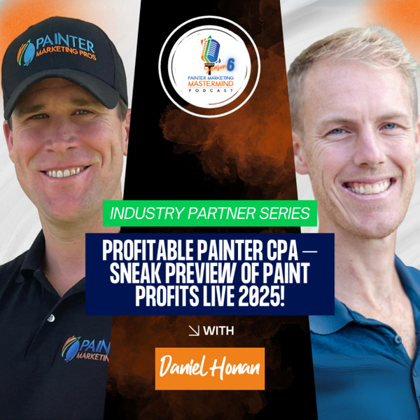 Interview with Daniel Honan of Profitable Painter CPA "Profitable Painter CPA – Sneak Preview of Paint Profits Live 2025!" artwork