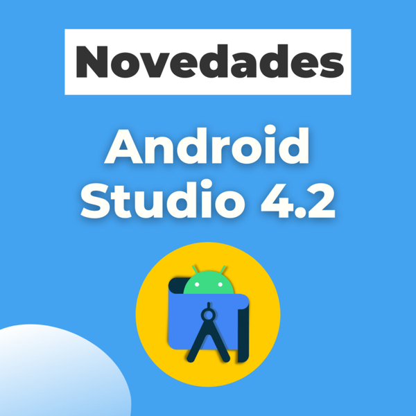 👉Android Studio 4.2: Sácale el máximo partido a sus novedades| EP 087 artwork