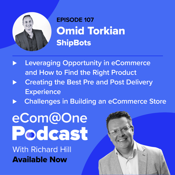 E107: Omid Torkian - Embracing Change and Navigating the Challenges of Building a Successful eCommerce Business artwork