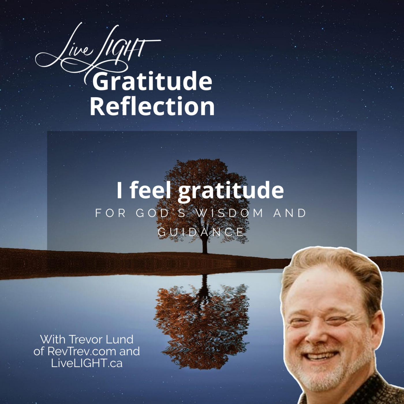 I feel gratitude for God’s wisdom and guidance