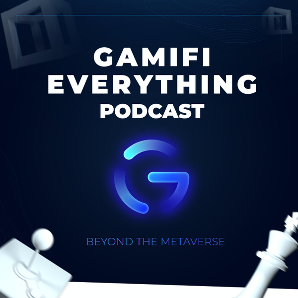 GamiFi Everything: Beyond the Metaverse-Episode 32 artwork