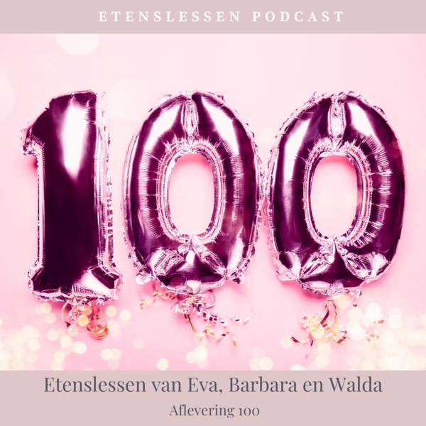 Afl. 100 Etenslessen van Eva, Barbara en Walda artwork
