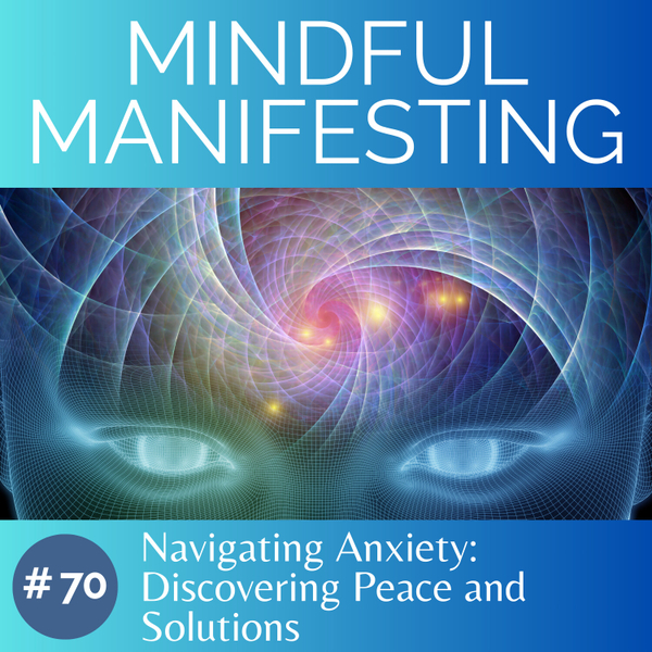 70. Navigating Anxiety: Discovering Peace and Solutions artwork